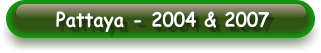 Pattaya - 2004 & 2007