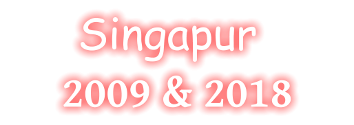 Singapur      2009 & 2018